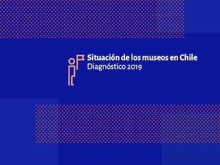 Portada Situación de los museos en Chile 2019